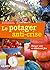 Le Potager Anti Crise: Manger Sain En Dépensant Peu