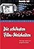 Die Schönsten Film Weisheiten: Mehr Als 250 Kluge, Wahre Und Lustige Kino Zitate