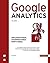 Google Analyticsimplementieren, Interpretieren, Profitieren by Timo Aden