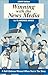 Winning with the News Media by Clarence Jones