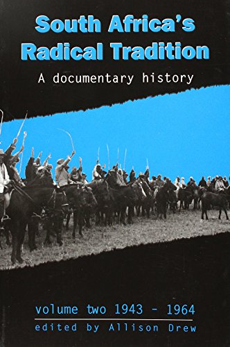 South Africa's Radical Tradition: A Documentary History (volume two 1943 - 1964)