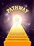 PATHWAY : The Channelled Love and Wisdom from the Trans-Leátions of the Two Sisters Star Group (Spiritual Guidance and Education Book 1)