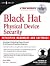 Black Hat Physical Device Security: Exploiting Hardware and Software