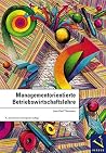 Managementorientierte Betriebswirtschaftslehre Managementorientierte Betriebswirtschaftslehre