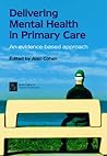 Delivering Mental Health in Primary Care Delivering Mental Health in Primary Care