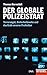 Der globale Polizeistaat: T...