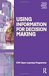 Using Information for Decision Making CMIOLP, Second Edition Using Information for Decision Making CMIOLP, Second Edition