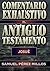 Comentario exhaustivo al Antiguo Testamento by Samuel Perez Millos