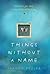 Things Without a Name