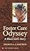 Foster Care Odyssey by Theresa Cameron Foster Care Odyssey by Theresa Cameron