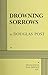Drowning Sorrows by Douglas Post