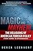 Magic and Mayhem: The Delusions of American Foreign Policy from Korea to Afghanistan