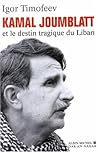 Kamal Joumblatt et le destin tragique du Liban