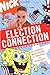 Election Connection: The Official Nick Guide to Electing the President