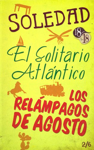 Soledad / El solitario Atlántico / Los relámpagos de agosto (Spanish Edition)