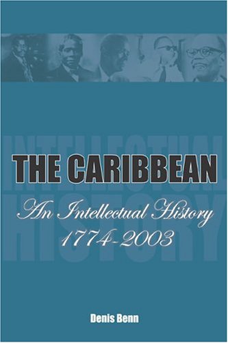 The Caribbean: An Intellectual History, 1774-2003 (Hardcover)