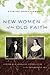 New Women of the Old Faith:...