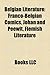 Belgian Literature: Belgian Books, Belgian Literary Awards, Belgian Plays, Belgian Writers, Book Publishing Companies of Belgium