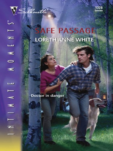 Safe Passage: An Alpha Hero Romantic Suspense Romance (Intimate Moments Book 1326)