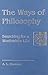 The Ways of Philosophy: Searching for a Worthwhile Life (Scholars Press Studies in the Humanities Series, 17)