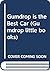 Gumdrop Is The Best Car (Gu...
