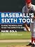 Baseball's Sixth Tool