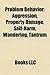 Problem Behavior: Aggression, Hooliganism, Self-Harm, Vandalism, Violence, Capital Punishment, Snuff Film, War, Torture, Democide, Victimology