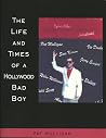 The Life and Times of a Hollywood Bad Boy The Life and Times of a Hollywood Bad Boy