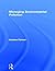 Managing Environmental Pollution (Routledge Environmental Management)