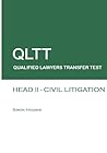 QLTT: Head II - Civil Litigation: Qualified Lawyers Transfer Test (Volume 3) QLTT: Head II - Civil Litigation: Qualified Lawyers Transfer Test (Volume 3)