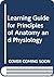 Learning Guide for Principles of Anatomy and Physiology