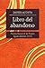 Libro del abandono (Spanish Edition)