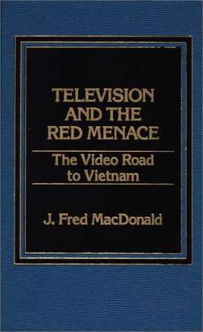 Television and the Red Menace: The Video Road to Vietnam (Hardcover)