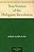 True Version of the Philippine Revolution
