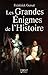 Les Grandes Énigmes De L'histoire