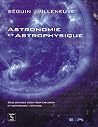 Astronomie Et Astrophysiquecinq Grandes Idées Pour Explorer Et Comprendre L'univers Astronomie Et Astrophysiquecinq Grandes Idées Pour Explorer Et Comprendre L'univers