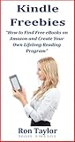 Kindle Freebies: How to Find Free Ebooks on Amazon and Create Your Own Lifelong Reading Program