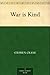 War Is Kind