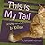 This is my Tail: A Funny Feline's Tale by Killian