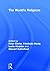 The World's Religions (Routledge Companion Encyclopedias)