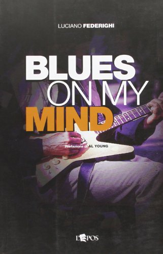 Blues on my mind. Temi e poesia del blues (Paperback)
