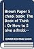 Brown Paper School book: The Book of Think: Or How to Solve a Problem Twice Your Size