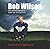 Bob Wilson : My Autobiography