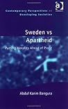 Sweden vs Apartheid: Putting Morality Ahead of Profit (Contemporary Perspectives on Developing Societies) Sweden vs Apartheid: Putting Morality Ahead of Profit (Contemporary Perspectives on Developing Societies)