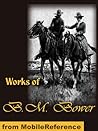 Works of B. M. Bower. The Flying U Ranch, The Flying U's Last Stand, The Heritage of the Sioux, Good Indian, The Gringos, Skyrider, The Uphill Climb, The Trail of the White Mule and more (mobi)