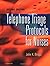 Telephone Triage Protocols for Nurses by Julie K. Briggs