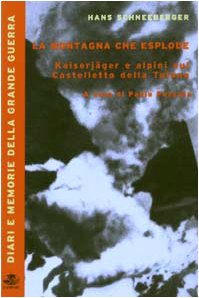 La Montagna Che Esplode: Kaiserjäger E Alpini Sul Castelletto Della Tofana (Paperback)
