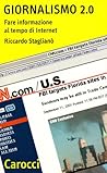 Giornalismo 2.0. Fare informazione al tempo di Internet