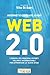 Web 2.0: Internet È Cambiato, E Voi?:  I Consigli Dei Principali Esperti Italiani E Internazionali Per Affrontare Le Nuove Sfide
