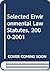 Selected Environmental Law Statutes, 2000-2001
